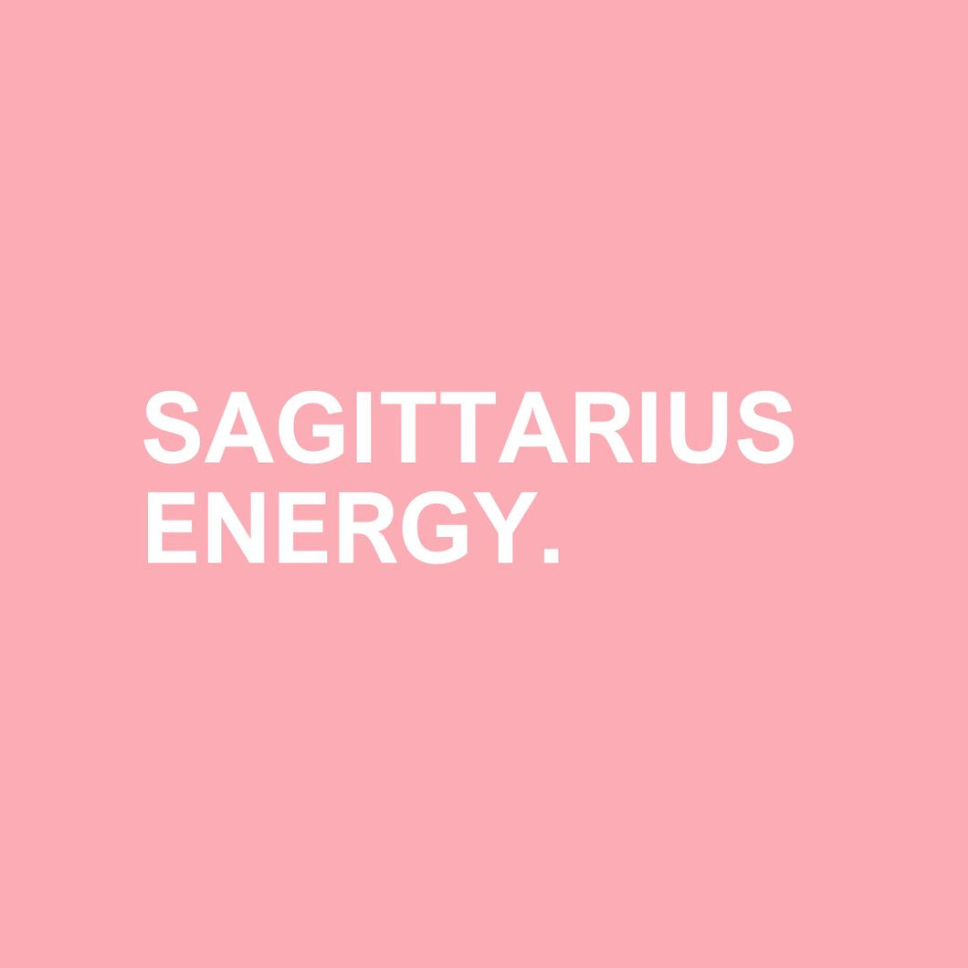 SAGITTARIUS ENERGY.