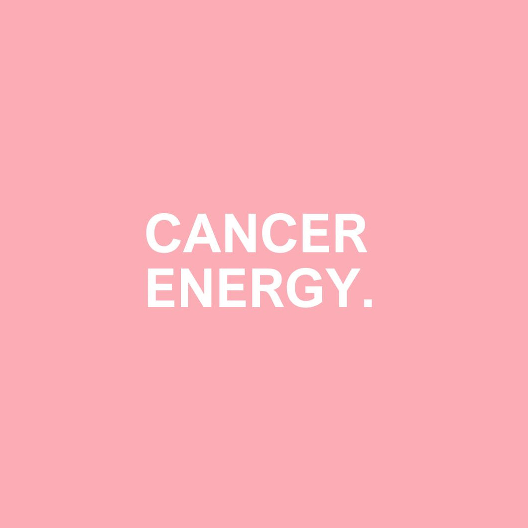 CANCER ENERGY.